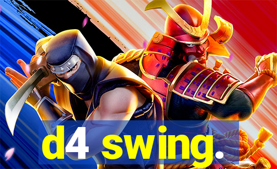 d4 swing.